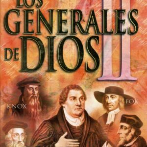 Los generales de Dios Tomo II - Roberts Liardon